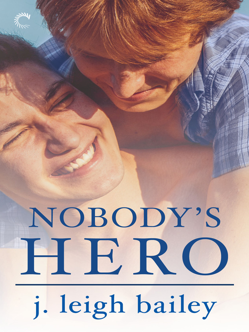 Title details for Nobody's Hero by j. leigh bailey - Available
